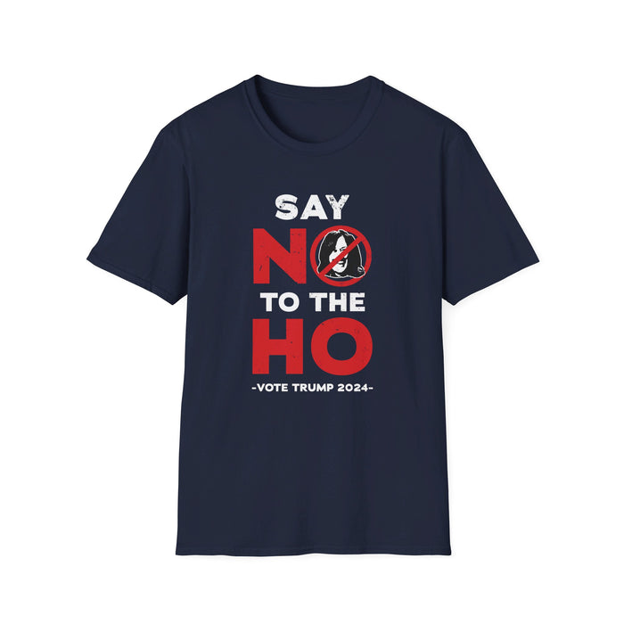 Say No to the Ho T-Shirt