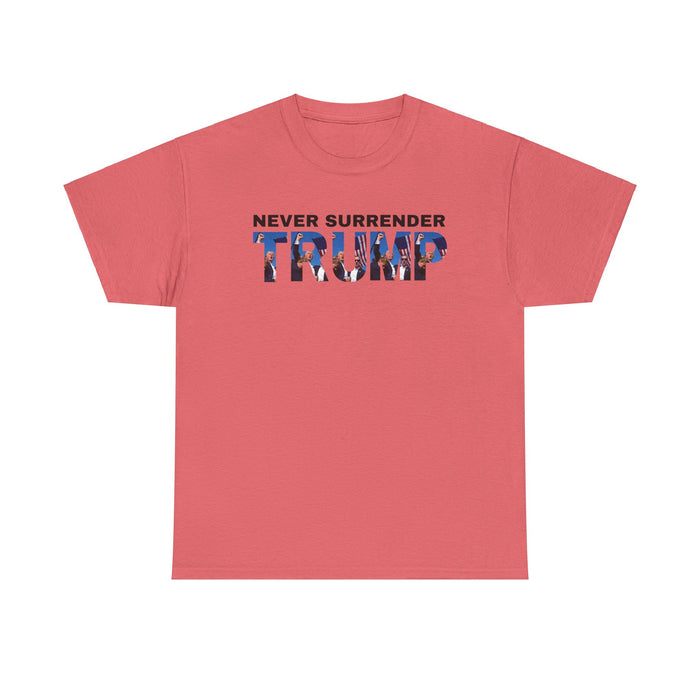 Never Surrender Trump Fist Pumping T-Shirt