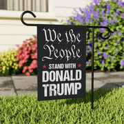 We the People Stand with Donald Trump Garden Flag