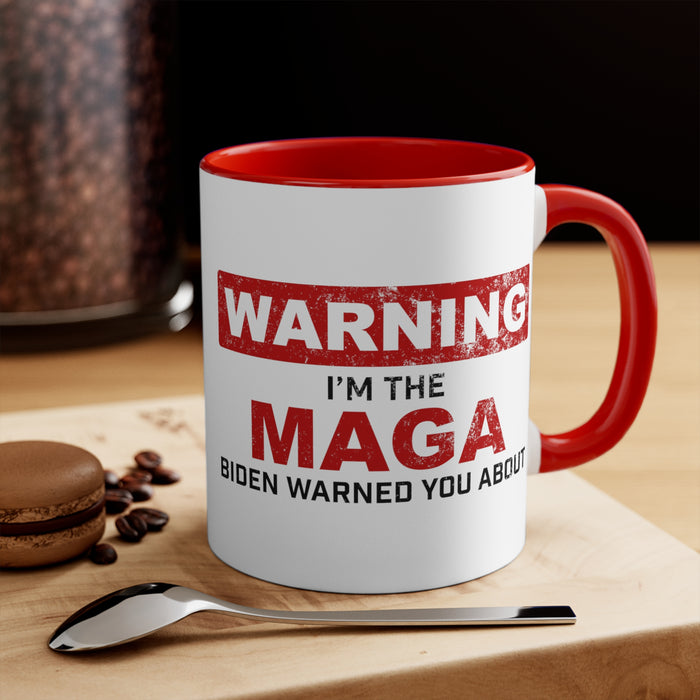 Warning: I'm The MAGA Biden Warned You About Mug (2 sizes, 2 colors)