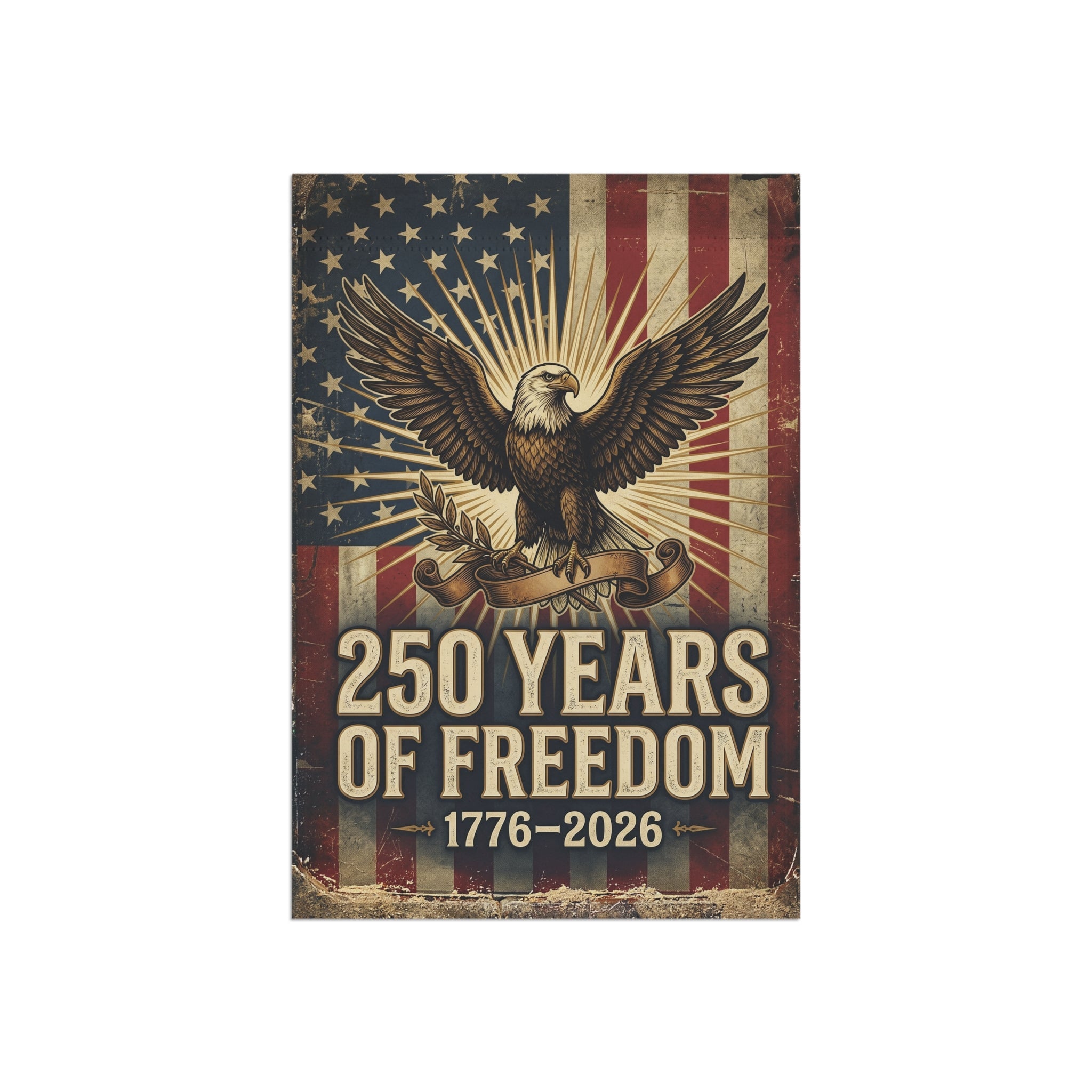 250 Years of Patriotic Freedom Garden Flag — 1776–2026 Edition (12"x18") - PatriotDepot.com