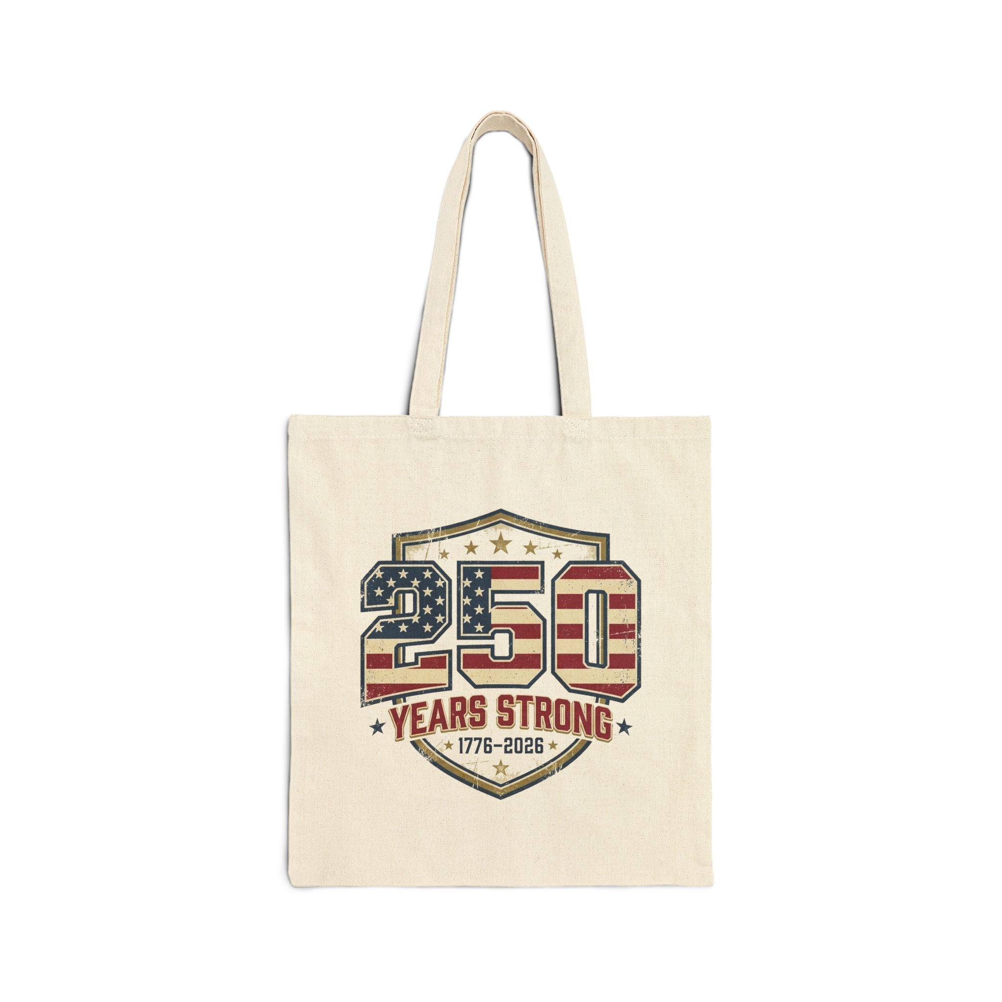 250 Years Strong Canvas Tote Bag | 1776–2026 America Anniversary Tote - PatriotDepot.com