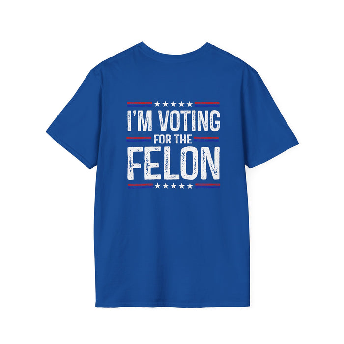 I'm Voting Felon Trump 2024 T-Shirt (Front & Back Design)