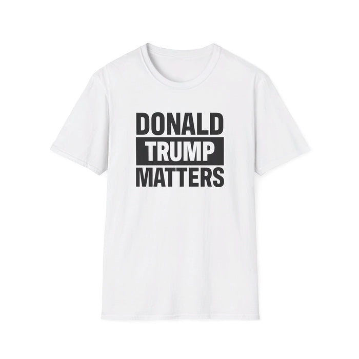 Donald Trump Matters T-Shirt