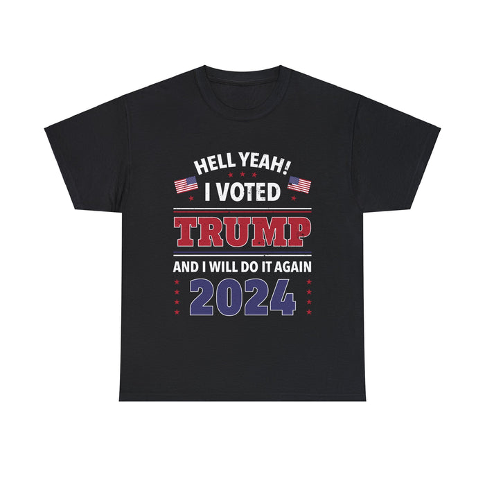 Hell Yeah! I Voted For Trump 2024 T-Shirt
