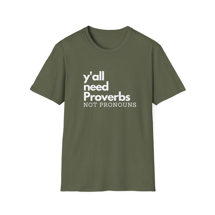 Y'all Need Proverbs. Not Pronouns Unisex T-Shirt