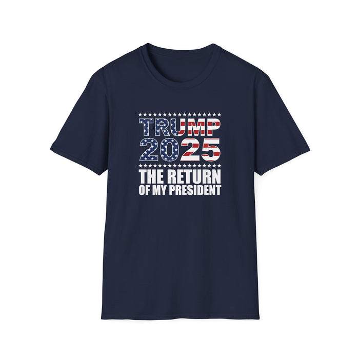 Trump 2025 The Return of My President T-Shirt