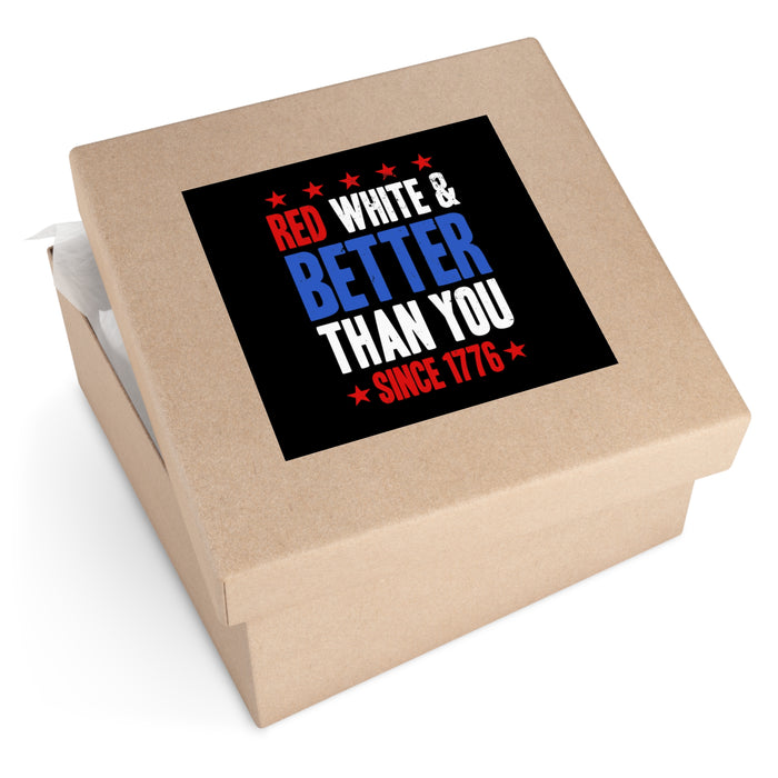 Red, White & Better Than You Sticker (Indoor\Outdoor)