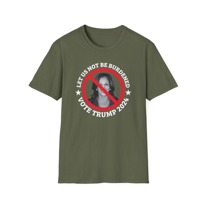 Kamala: Let Us Not Be Burdened - Vote Trump 2024 T-Shirt