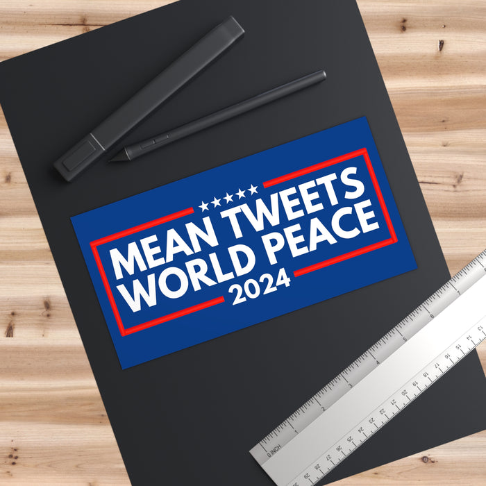 Mean Tweets World Peace 2024 Bumper Sticker