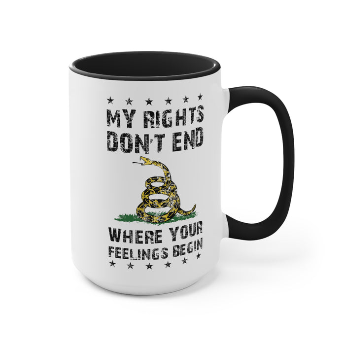 My Rights Don't End Where Your Feelings Begin Mug