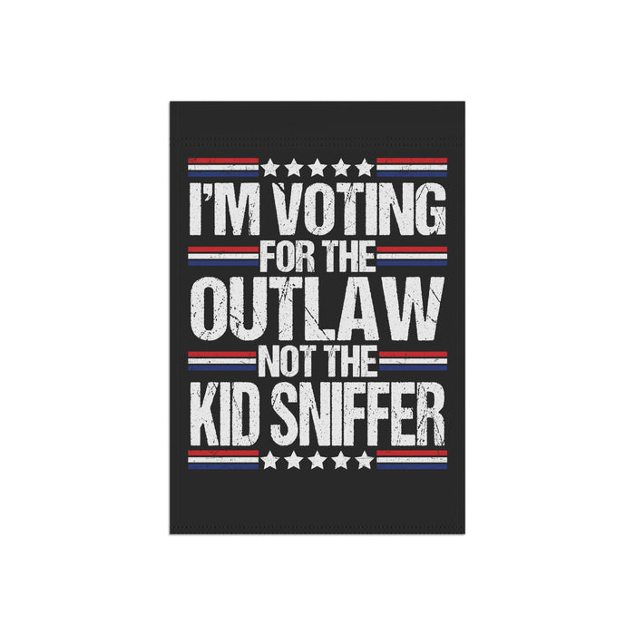 I'm Voting for the Outlaw Not the Kid Sniffer Flag (2 Sizes)