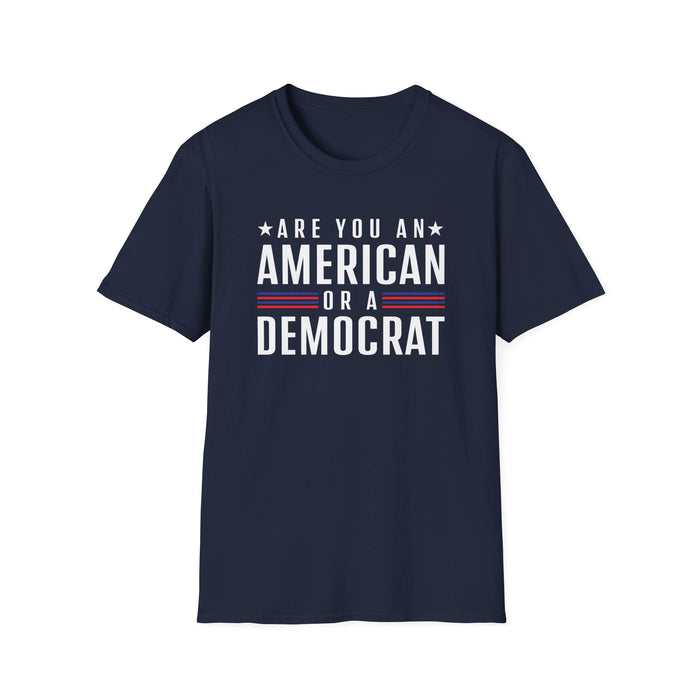 Are you an American or a Democrat T-Shirt