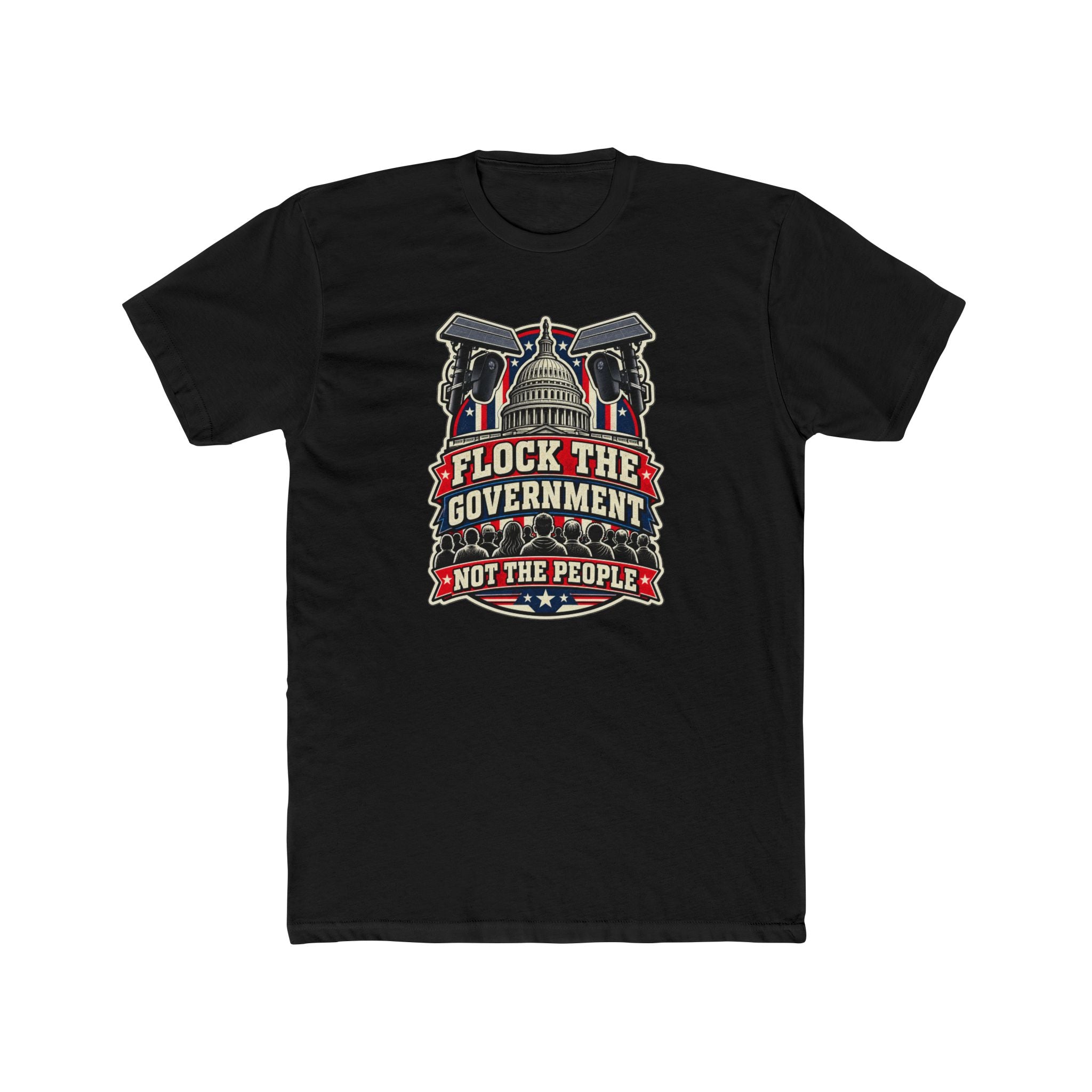 Flock the Government, Not the People T-Shirt | Patriotic Political Graphic Tee | Conservative Statement Shirt