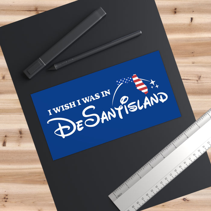 I Wish I Was In DeSantisland (Design 2) Bumper Sticker