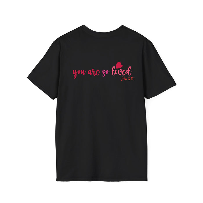 You Are So Loved (John 3:16) T-Shirt