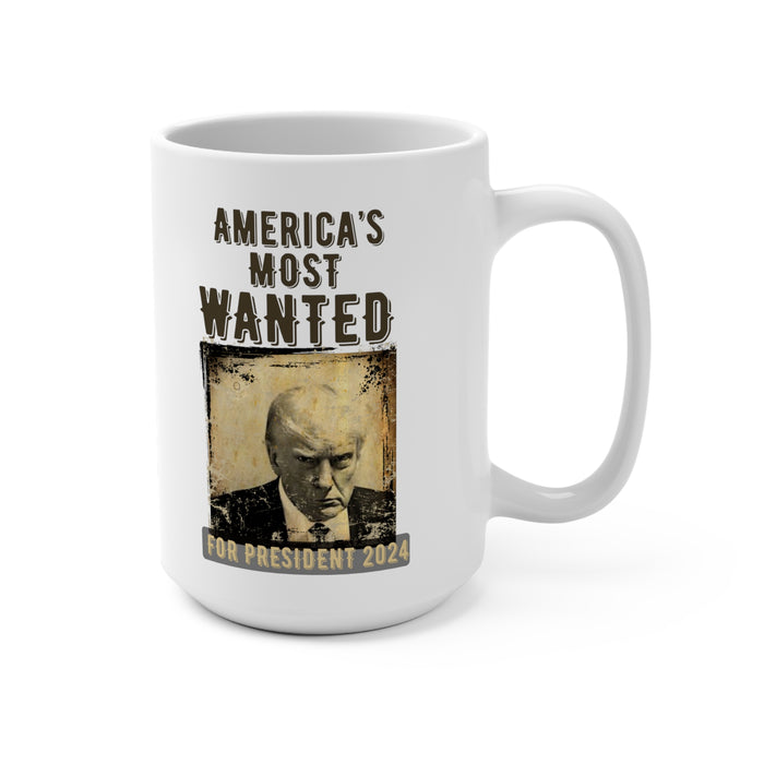Trump: America's Most Wanted for President 2024 Mug (2 Sizes)