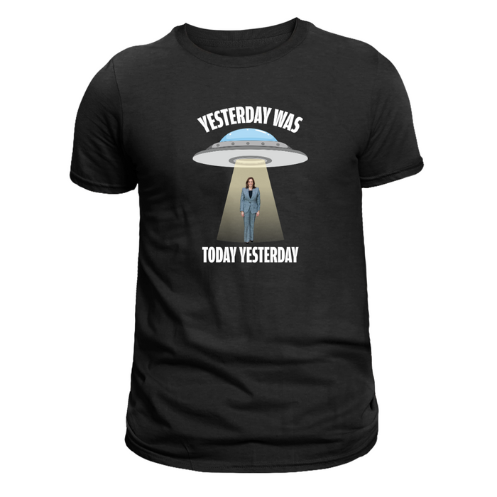 Yesterday Was Today Yesterday Kamala T-Shirt