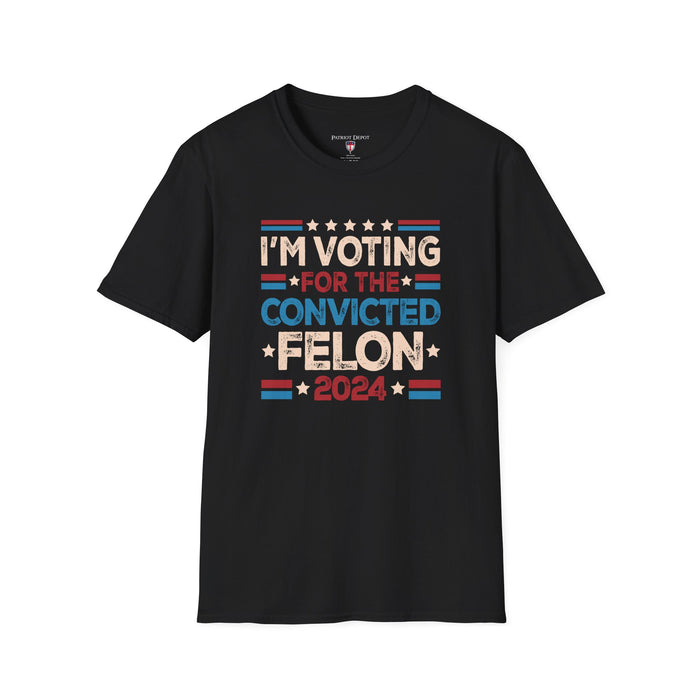 I'm Voting for the Convicted Felon T-Shirt (Distressed Design)