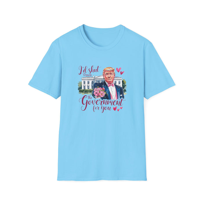 Trump Valentine "I'd Shut Down the Government for You" T-Shirt