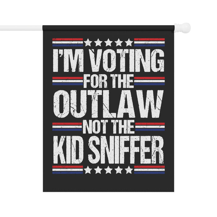 I'm Voting for the Outlaw Not the Kid Sniffer Flag (2 Sizes)