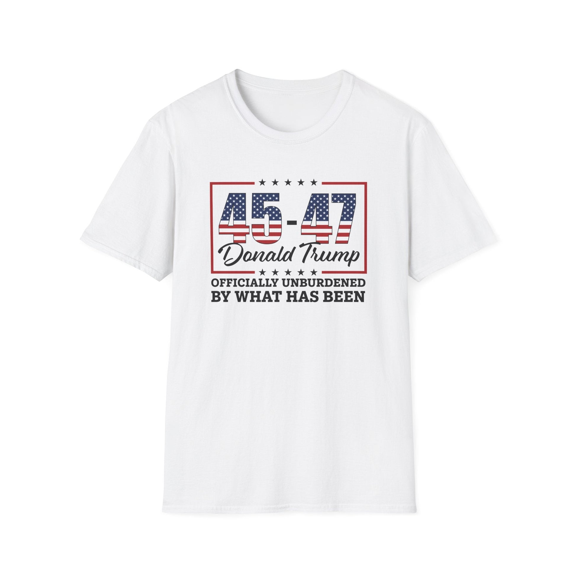 45 - 47 Donald Trump "Officially Unburdened by What Has Been" T-Shirt - PatriotDepot.com