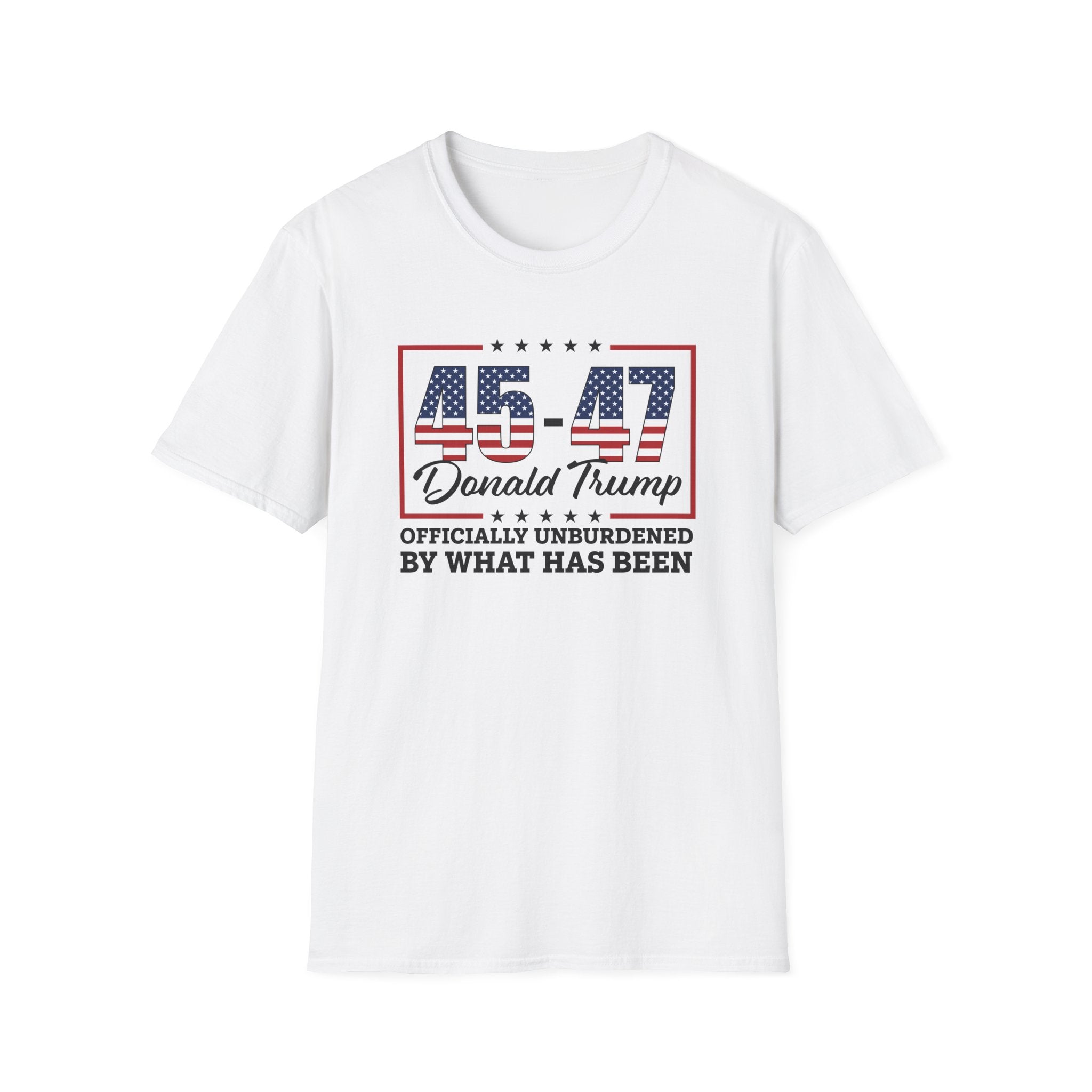 45 - 47 Donald Trump "Officially Unburdened by What Has Been" T-Shirt - PatriotDepot.com