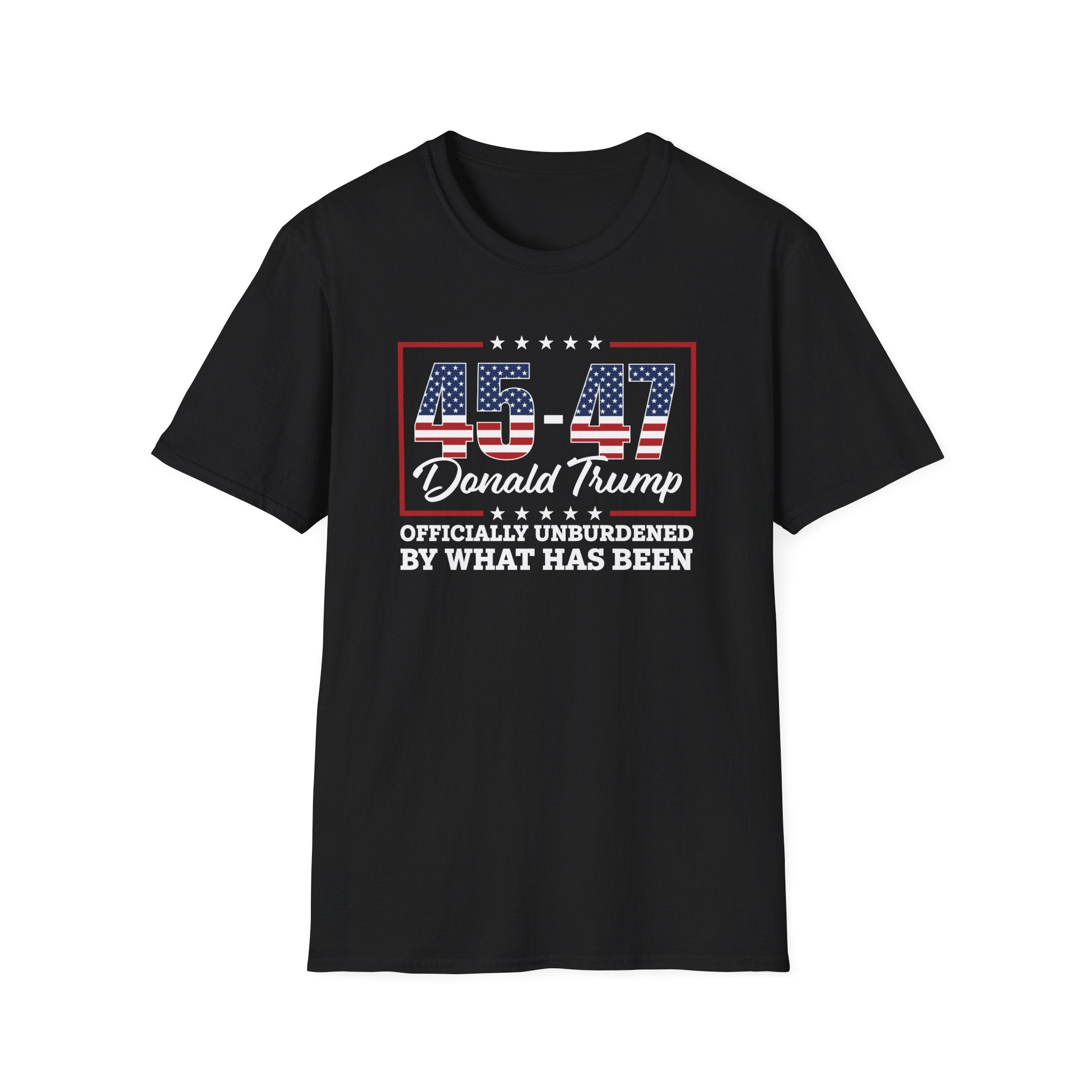 45 - 47 Donald Trump "Officially Unburdened by What Has Been" T-Shirt - PatriotDepot.com