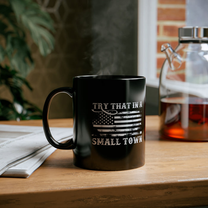 Try "That in a Small Town" Ceramic Mug