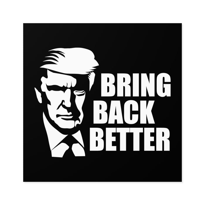 Bring Back Better Sticker (Indoor\Outdoor)