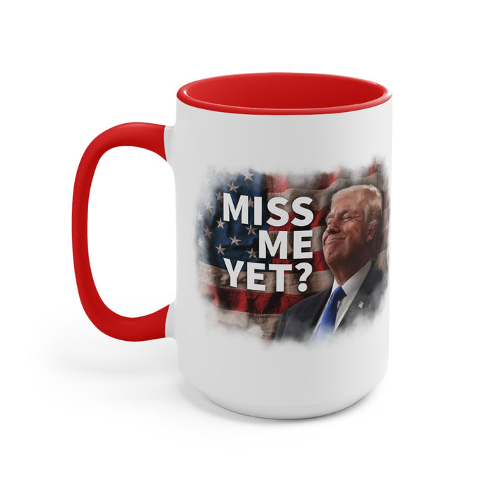 Miss Me Yet? Mug (2 Sizes, 2 Colors)