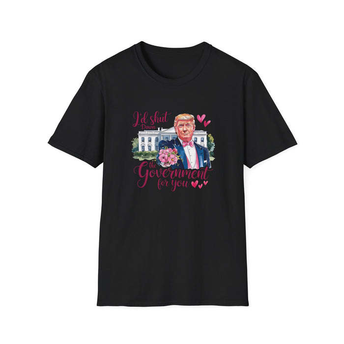 Trump Valentine "I'd Shut Down the Government for You" T-Shirt