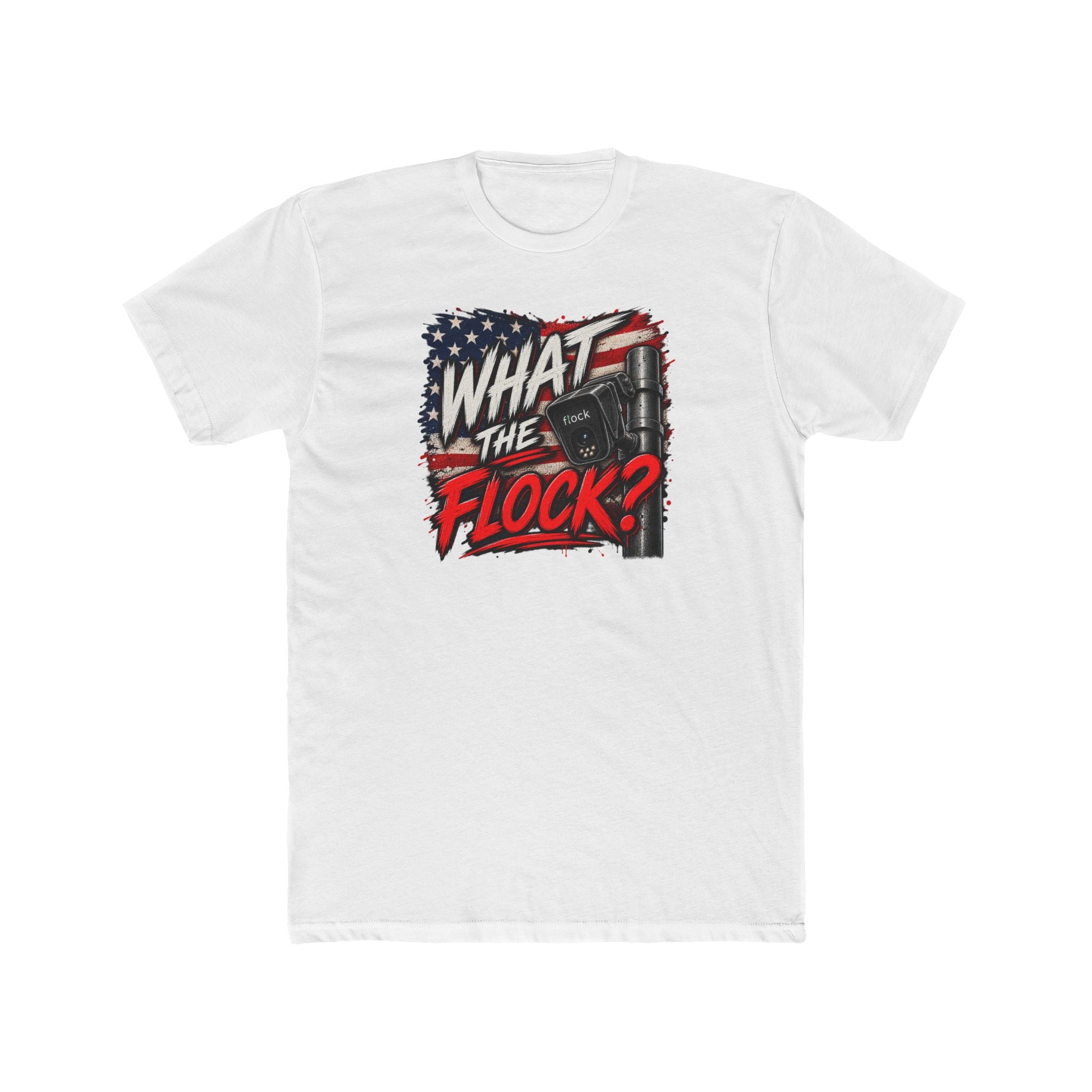 What The Flock? T-Shirt | Anti-Surveillance Patriotic Graphic Tee | Flock Camera Statement Shirt