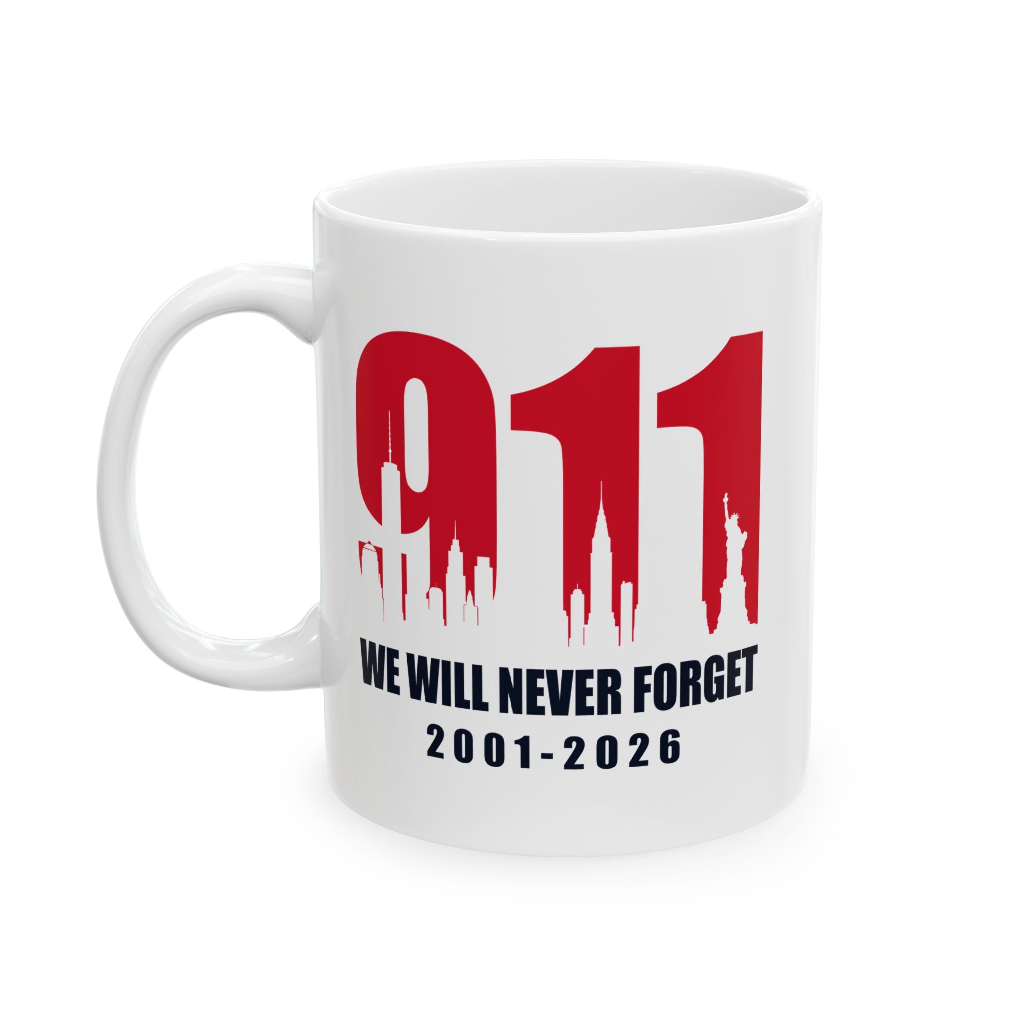9/11 Remembrance Ceramic Mug — "We Will Never Forget" 2001–2026 25th Anniversary Memorial Coffee Cup