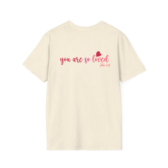 You Are So Loved (John 3:16) T-Shirt