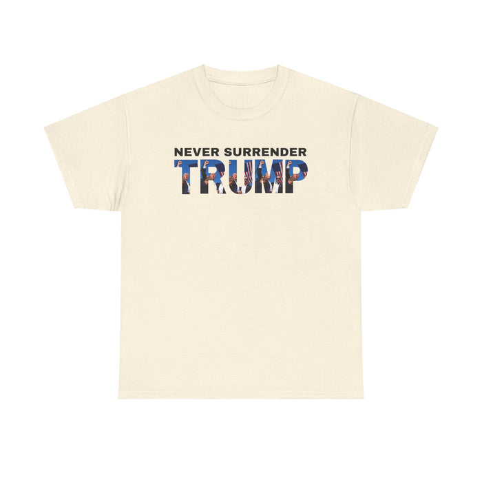 Never Surrender Trump Fist Pumping T-Shirt