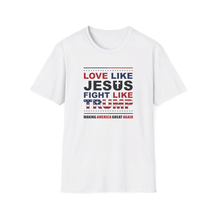 Love Like Jesus Fight Like Trump "Making America Great Again" T-Shirt