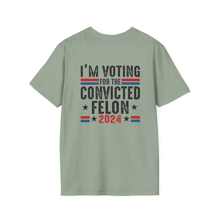 Exclusive MAGA 2024 I'm Voting for the Convicted Felon T-Shirt (Front & Back Design)