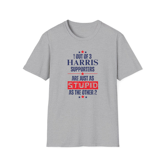 1 Out of 3 Harris Supporters Are Just as Stupid as the Other 2 T-Shirt