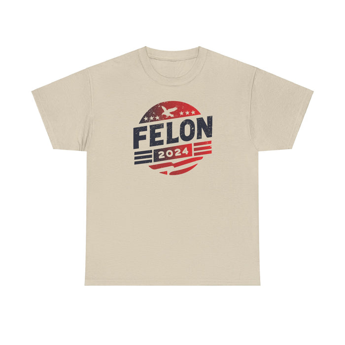 Felon 2024 T-Shirt