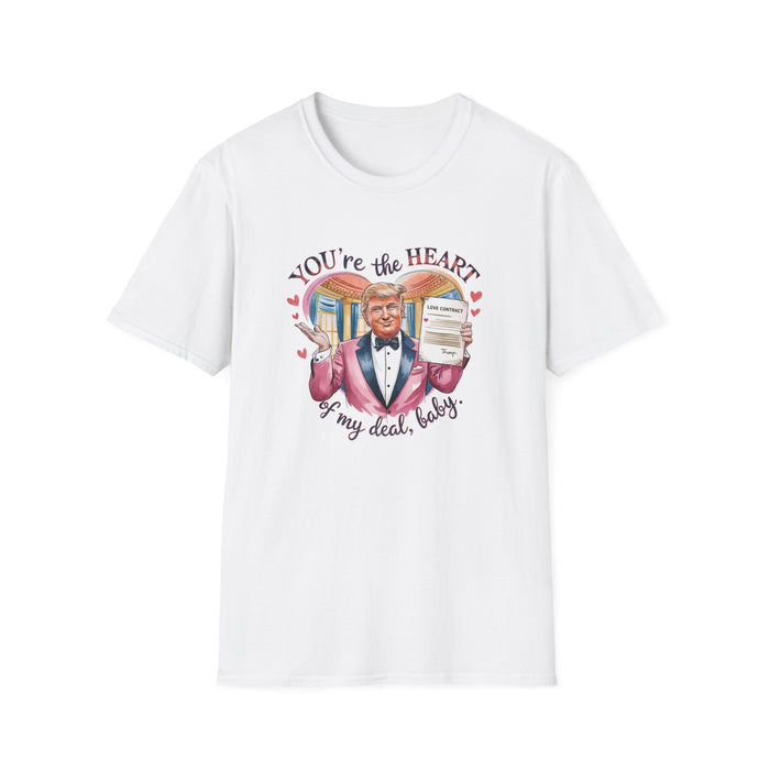 Trump Valentine "You're the Heart of my Deal, Baby" T-Shirt