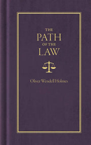 The Path of the Law by Oliver Wendell Holmes – Essential Legal Essay | Applewood Books