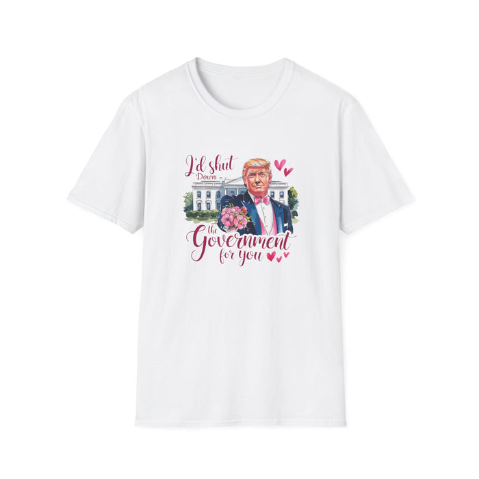 Trump Valentine "I'd Shut Down the Government for You" T-Shirt