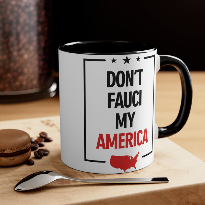 Don't Fauci My America Mug (2 sizes, 2 colors)