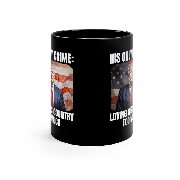 Trump Patriotic. His Only Crime: Loving His Country Too Much Mug