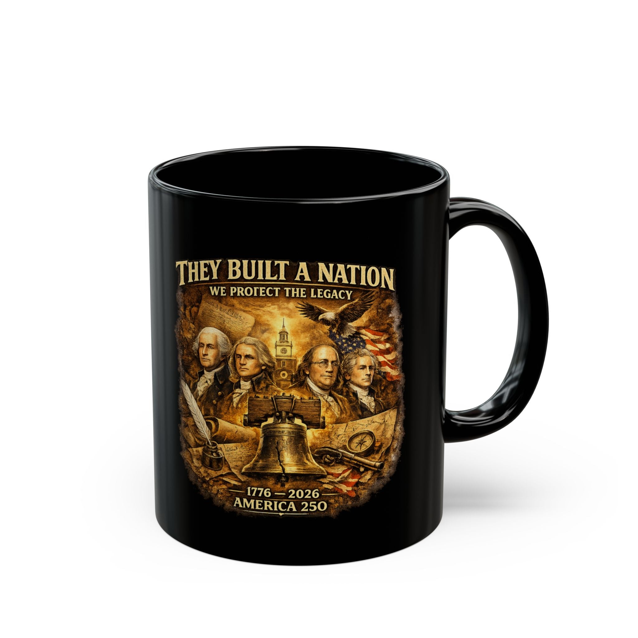 They Built a Nation Mug — We Protect the Legacy Founding Fathers 1776–2026 America’s 250th Coffee Mug (2 Sizes)