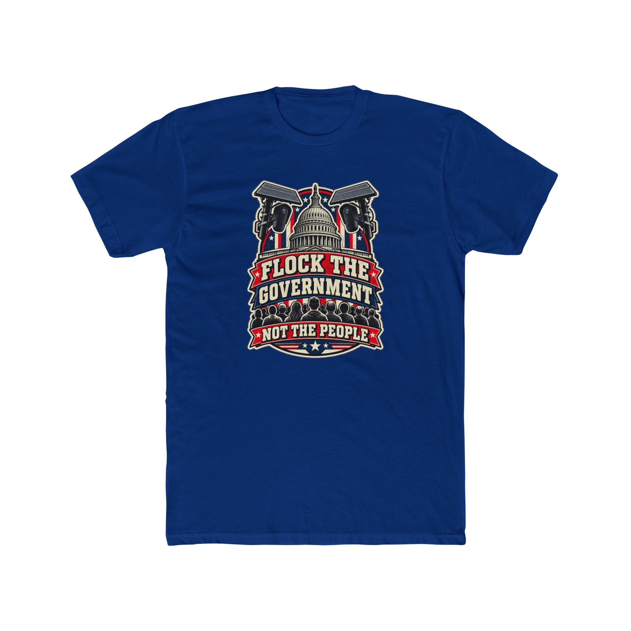 Flock the Government, Not the People T-Shirt | Patriotic Political Graphic Tee | Conservative Statement Shirt