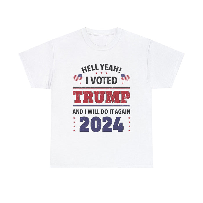 Hell Yeah! I Voted For Trump 2024 T-Shirt