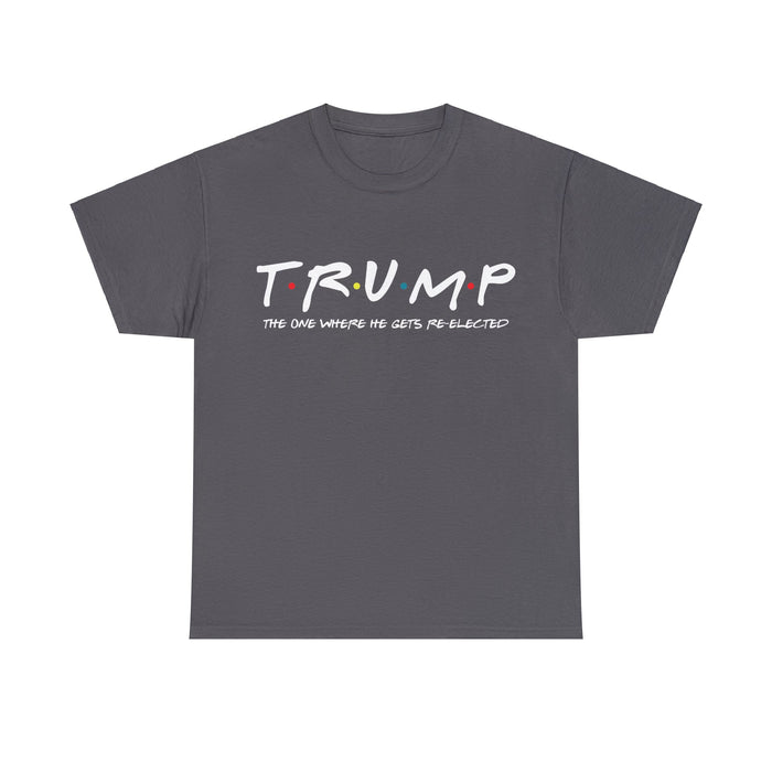 Trump The One Where He Gets Re-Elected T-Shirt