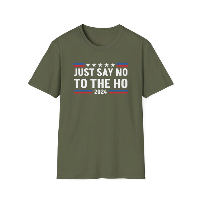 Just Say No to the Ho 2024 T-Shirt